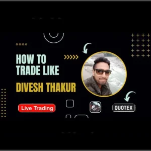 Divesh Thakur Quotex Course