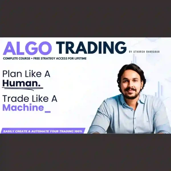 Utkarsh Bhargava ALGO Option Strategies To 100% Automate Your Trading Course